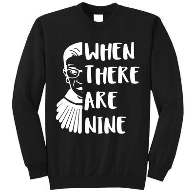 Notorious RBG When There Are Nine Tall Sweatshirt