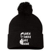 Notorious RBG When There Are Nine Pom Pom 12in Knit Beanie