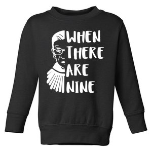 Notorious RBG When There Are Nine Toddler Sweatshirt