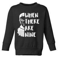 Notorious RBG When There Are Nine Toddler Sweatshirt