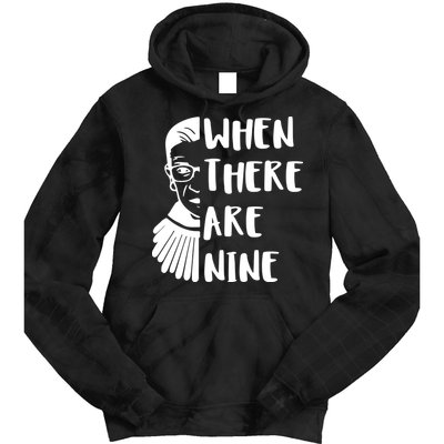 Notorious RBG When There Are Nine Tie Dye Hoodie