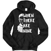 Notorious RBG When There Are Nine Tie Dye Hoodie