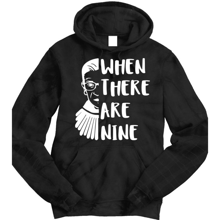 Notorious RBG When There Are Nine Tie Dye Hoodie