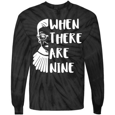 Notorious RBG When There Are Nine Tie-Dye Long Sleeve Shirt