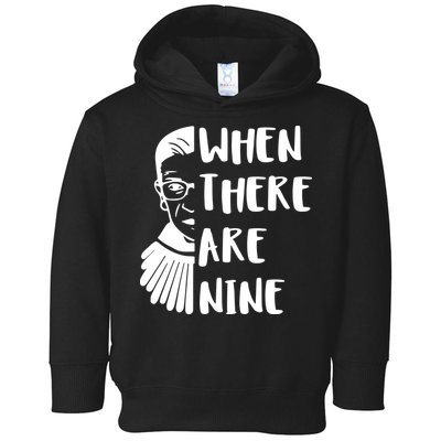 Notorious RBG When There Are Nine Toddler Hoodie
