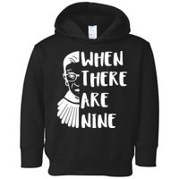 Notorious RBG When There Are Nine Toddler Hoodie