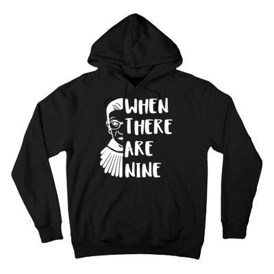 Notorious RBG When There Are Nine Tall Hoodie