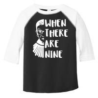 Notorious RBG When There Are Nine Toddler Fine Jersey T-Shirt