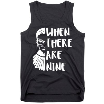 Notorious RBG When There Are Nine Tank Top