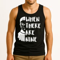 Notorious RBG When There Are Nine Tank Top