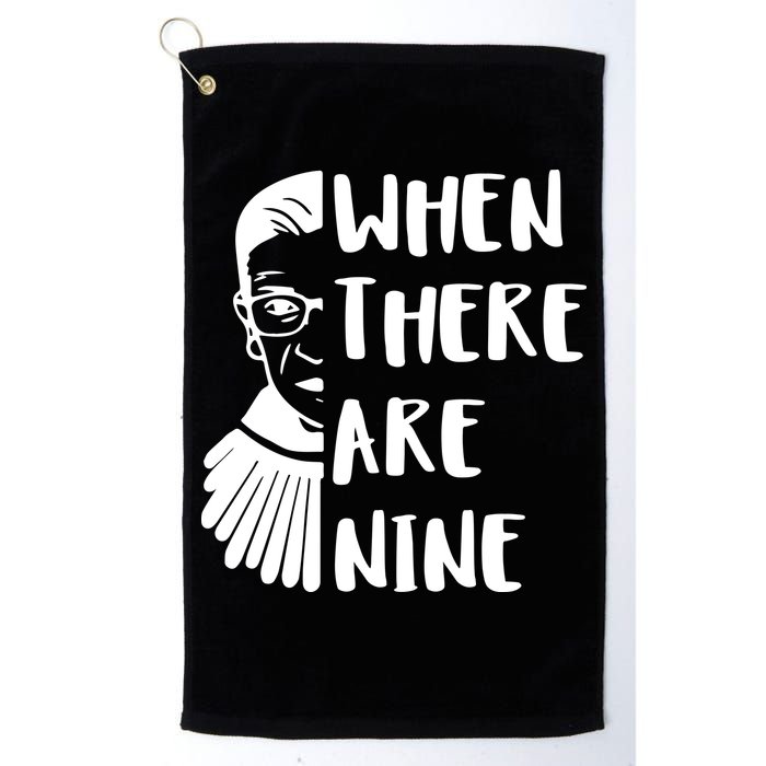 Notorious RBG When There Are Nine Golf Towel