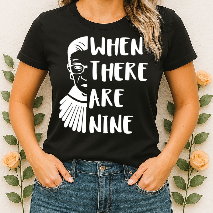 Notorious RBG When There Are Nine Womens T-Shirt