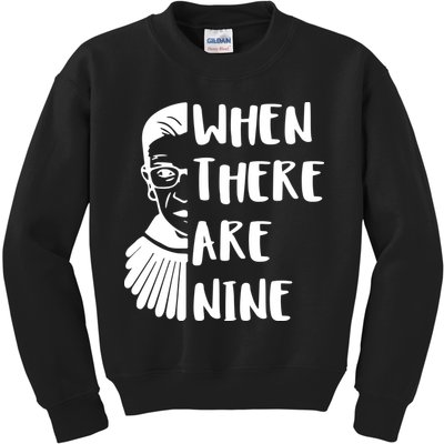 Notorious RBG When There Are Nine Kids Sweatshirt
