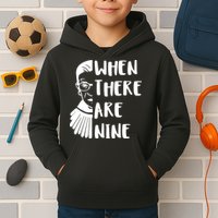 Notorious RBG When There Are Nine Kids Hoodie