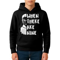 Notorious RBG When There Are Nine Kids Hoodie