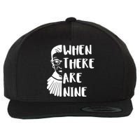 Notorious RBG When There Are Nine Wool Snapback Cap