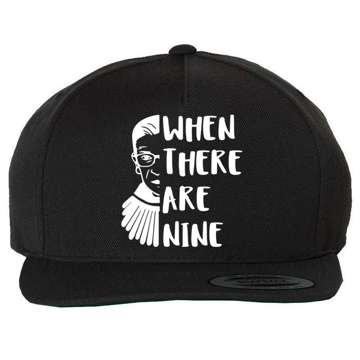 Notorious RBG When There Are Nine Wool Snapback Cap