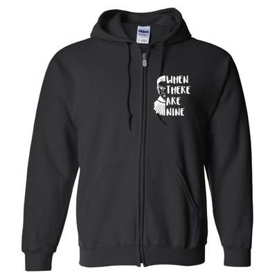Notorious RBG When There Are Nine Full Zip Hoodie