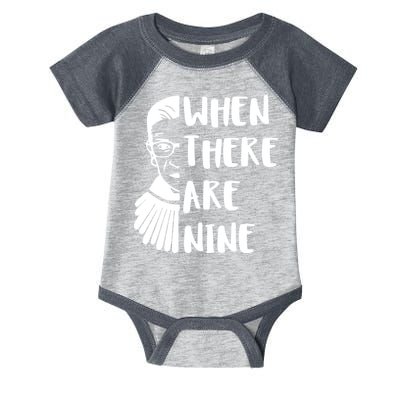 Notorious RBG When There Are Nine Infant Baby Jersey Bodysuit