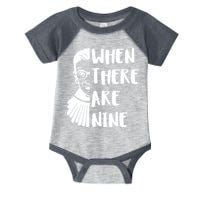 Notorious RBG When There Are Nine Infant Baby Jersey Bodysuit