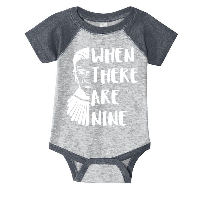 Notorious RBG When There Are Nine Infant Baby Jersey Bodysuit