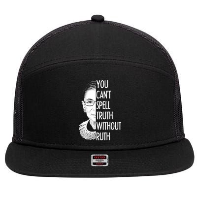 Notorious RBG You Can't Spell Truth without Ruth 7 Panel Mesh Trucker Snapback Hat