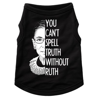Notorious RBG You Can't Spell Truth without Ruth Doggie Tank