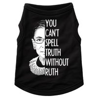 Notorious RBG You Can't Spell Truth without Ruth Doggie Tank