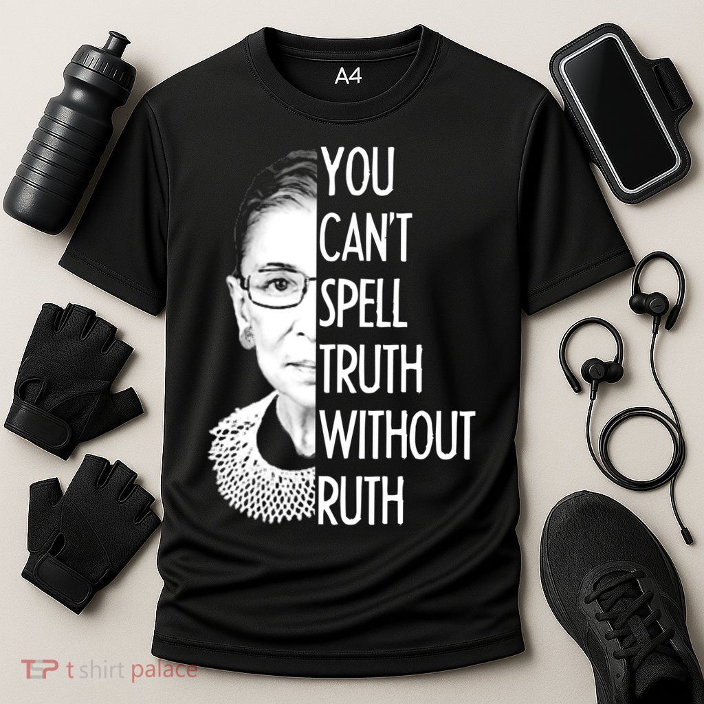 Notorious RBG You Can't Spell Truth without Ruth Performance Shirt