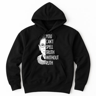 Notorious RBG You Can't Spell Truth without Ruth Hoodie