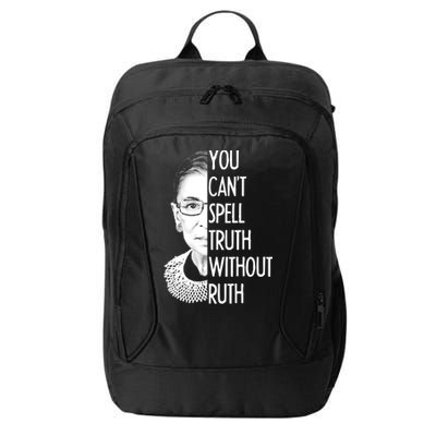 Notorious RBG You Can't Spell Truth without Ruth City Backpack
