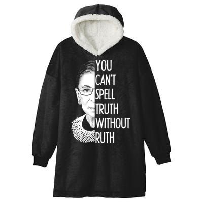 Notorious RBG You Can't Spell Truth without Ruth Hooded Wearable Blanket