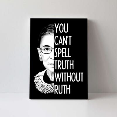 Notorious RBG You Can't Spell Truth without Ruth Canvas