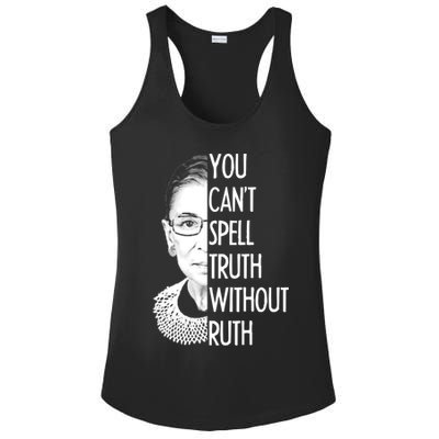 Notorious RBG You Can't Spell Truth without Ruth Ladies PosiCharge Competitor Racerback Tank