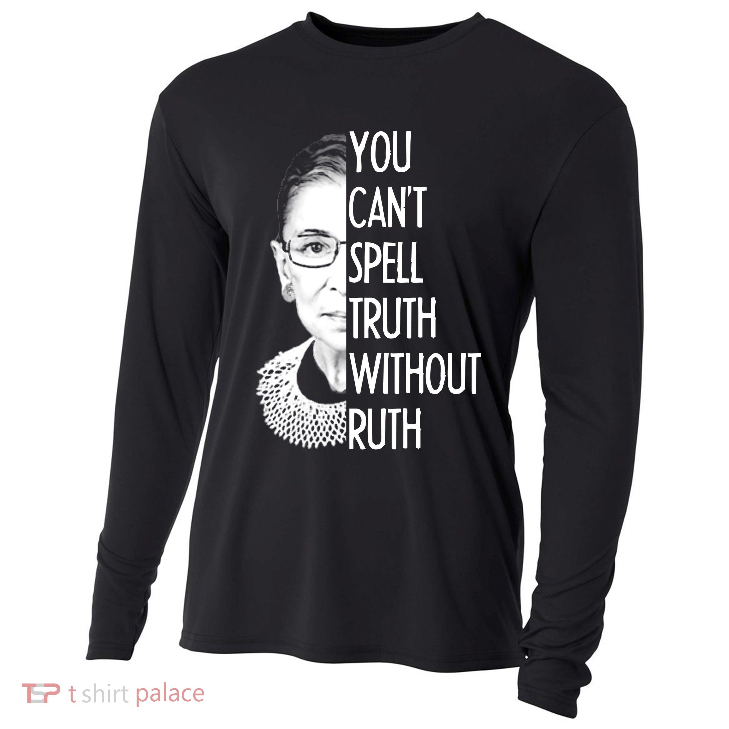 Notorious RBG You Can't Spell Truth without Ruth Cooling Performance Long Sleeve Crew
