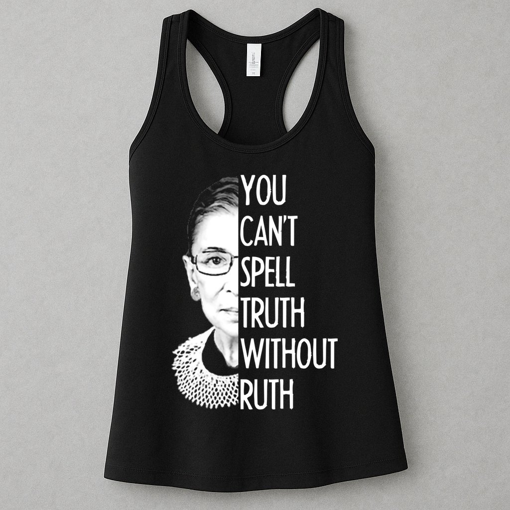 Notorious RBG You Can't Spell Truth without Ruth Womens Tank Top