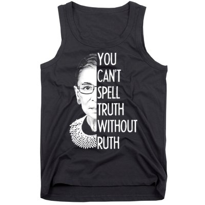 Notorious RBG You Can't Spell Truth without Ruth Tank Top