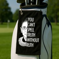 Notorious RBG You Can't Spell Truth without Ruth Golf Towel