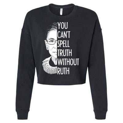 Notorious RBG You Can't Spell Truth without Ruth Cropped Pullover Crew