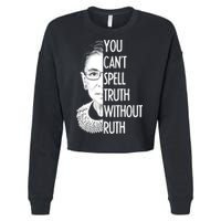 Notorious RBG You Can't Spell Truth without Ruth Cropped Pullover Crew
