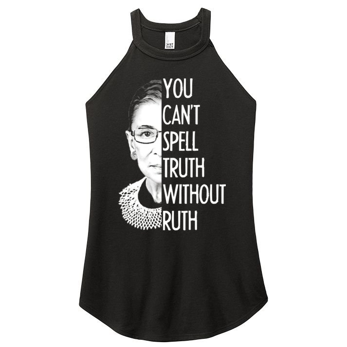Notorious RBG You Can't Spell Truth without Ruth Women's Perfect Tri Rocker Tank