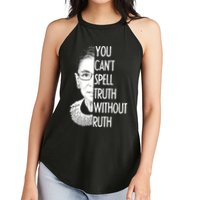 Notorious RBG You Can't Spell Truth without Ruth Women's Perfect Tri Rocker Tank
