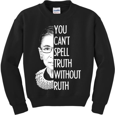 Notorious RBG You Can't Spell Truth without Ruth Kids Sweatshirt
