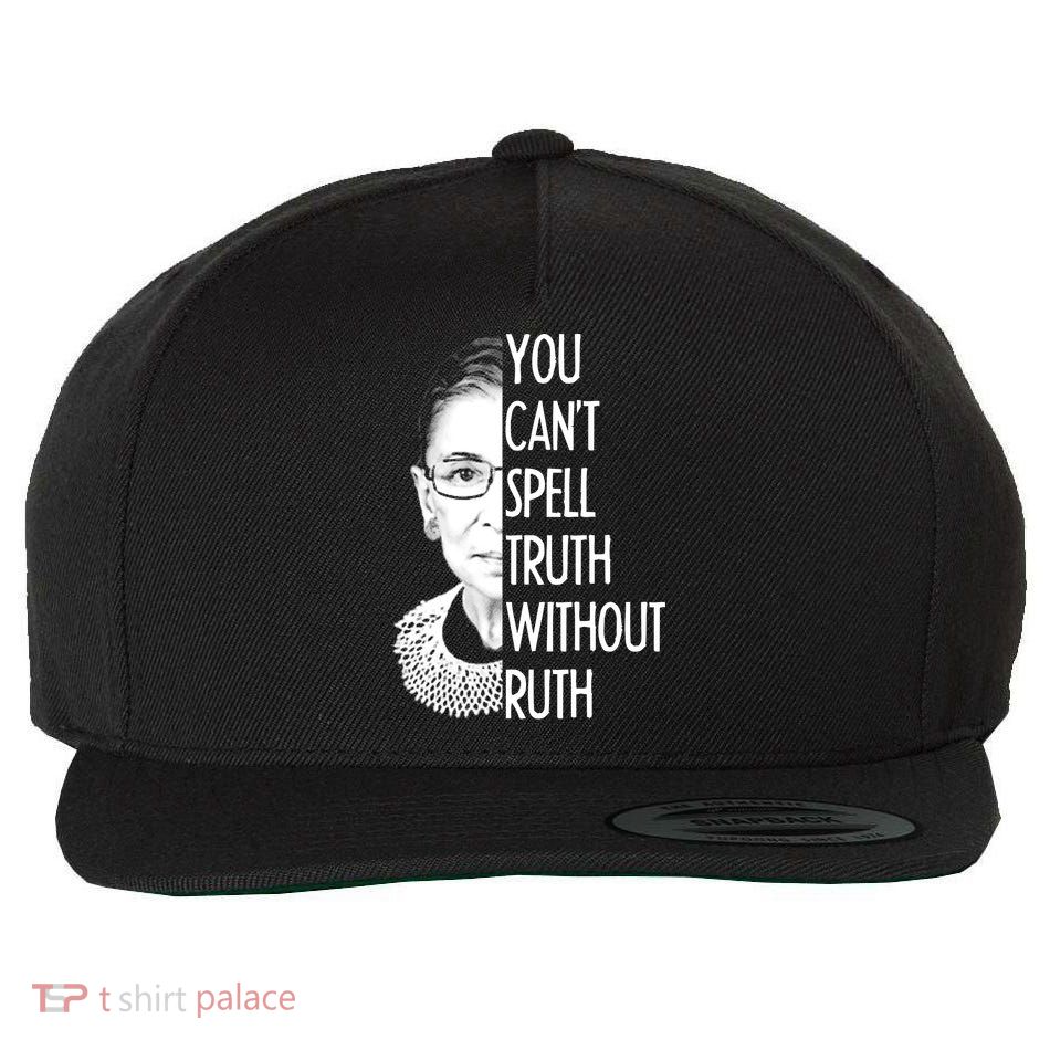 Notorious RBG You Can't Spell Truth without Ruth Wool Snapback Cap