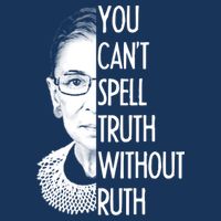 Notorious RBG You Can't Spell Truth without Ruth Infant Baby Jersey Bodysuit