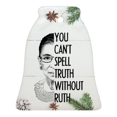 Notorious RBG You Can't Spell Truth without Ruth Ceramic Bell Ornament