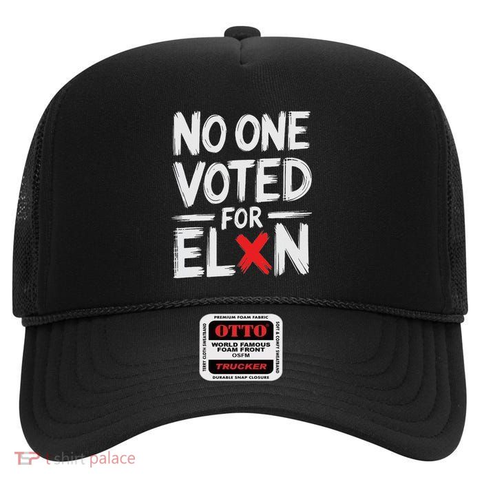 No One Voted For Elon Nobody Elected Elon High Crown Mesh Back Trucker Hat