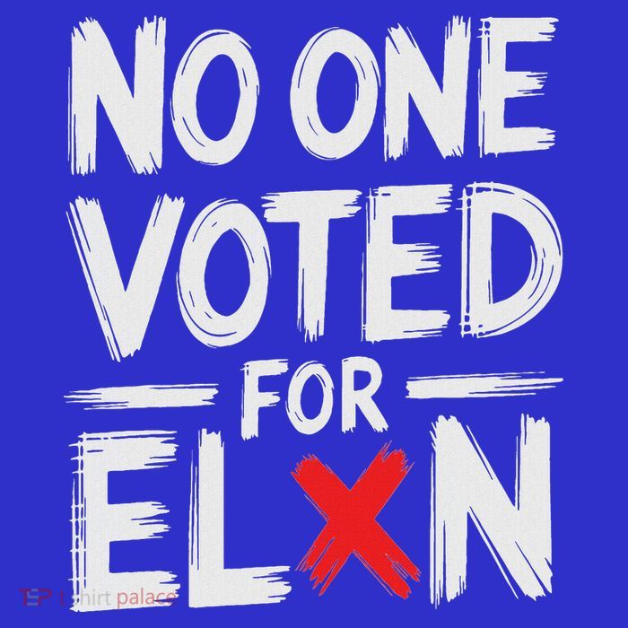 No One Voted For Elon Nobody Elected Elon T-Shirt