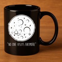No One Visits Anymore Moon Space 11oz C Handle Ceramic Mug