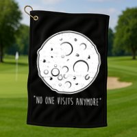 No One Visits Anymore Moon Space Golf Towel